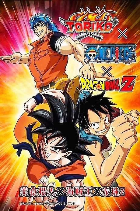 Dream 9 Toriko x One Piece x Dragon Ball Z Super Collaboration Special!!